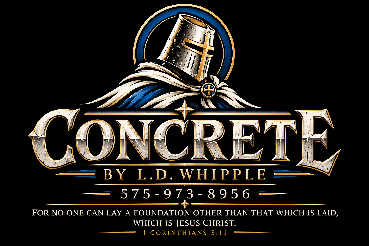 Concrete by L.D. Whipple — 575-973-8956 — 1 Corinthians 3:11